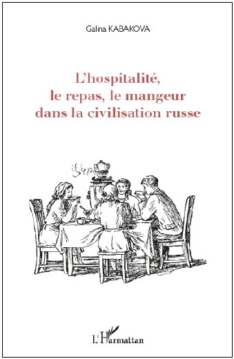 Livre. Galina Kabarova. Hospitalité, le repas, le mangeur dans la civilisation russe. 2013-05-01